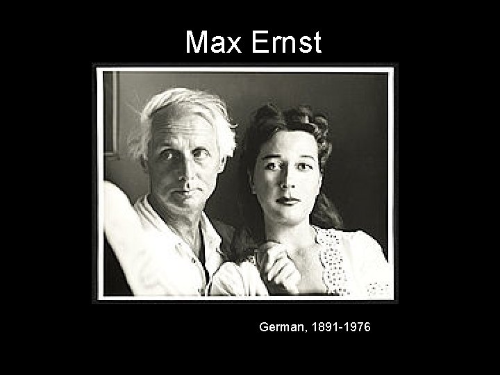 Max Ernst German, 1891 -1976 
