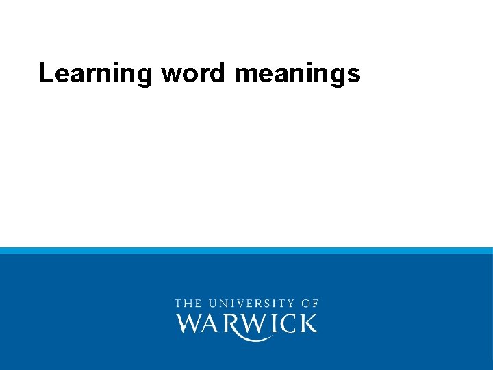 Learning word meanings 