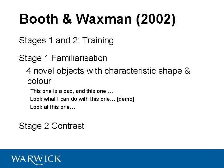 Booth & Waxman (2002) Stages 1 and 2: Training Stage 1 Familiarisation 4 novel