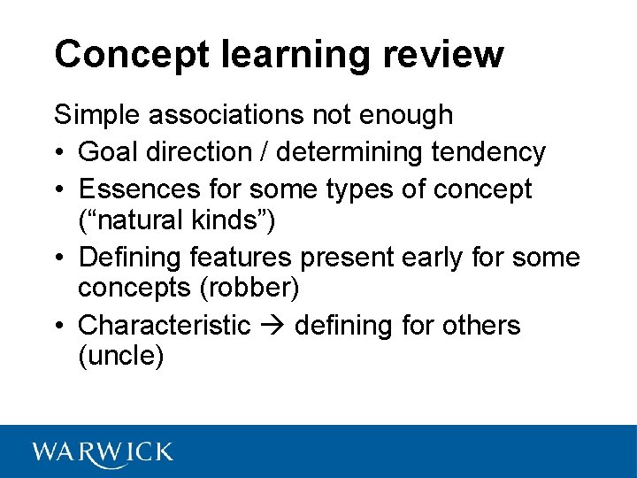 Concept learning review Simple associations not enough • Goal direction / determining tendency •