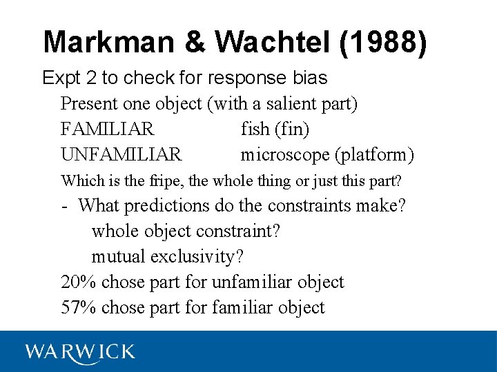 Markman & Wachtel (1988) Expt 2 to check for response bias Present one object