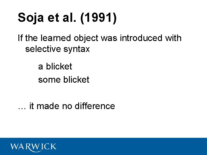 Soja et al. (1991) If the learned object was introduced with selective syntax a