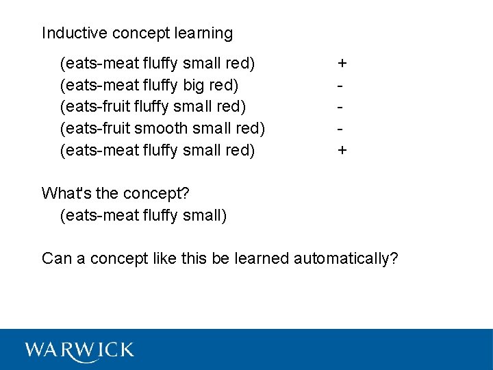 Inductive concept learning (eats-meat fluffy small red) (eats-meat fluffy big red) (eats-fruit fluffy small