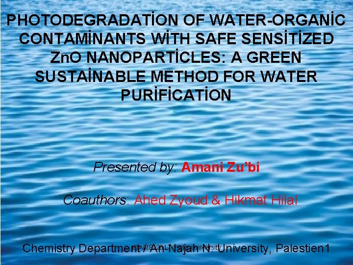 PHOTODEGRADATİON OF WATER-ORGANİC CONTAMİNANTS WİTH SAFE SENSİTİZED Zn. O NANOPARTİCLES: A GREEN SUSTAİNABLE METHOD