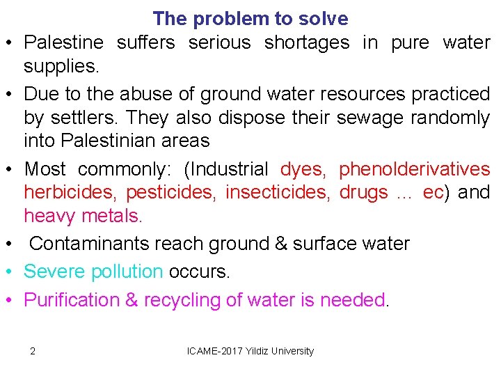  • • • The problem to solve Palestine suffers serious shortages in pure