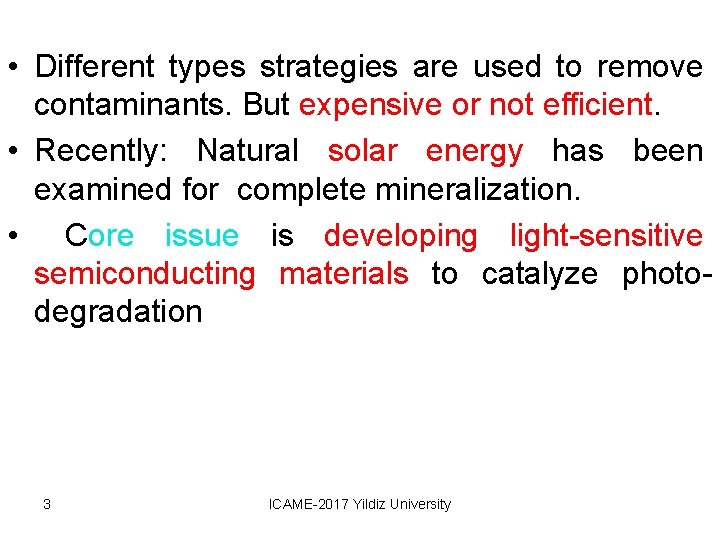  • Different types strategies are used to remove contaminants. But expensive or not