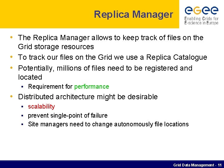 Replica Manager • The Replica Manager allows to keep track of files on the