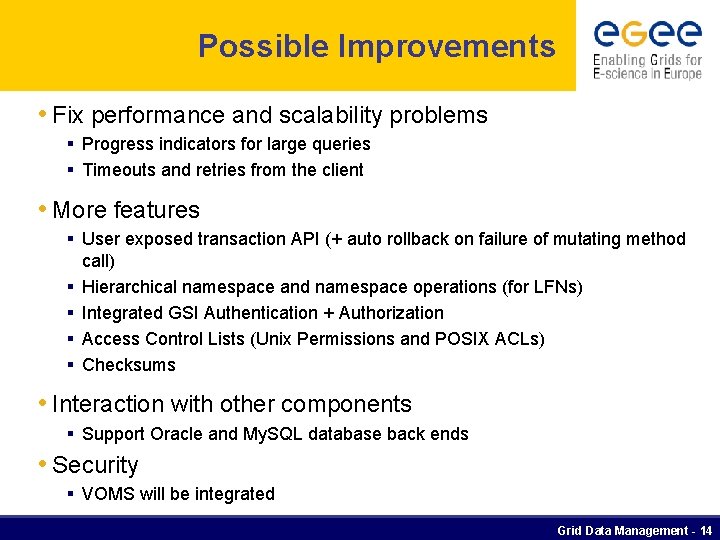 Possible Improvements • Fix performance and scalability problems § Progress indicators for large queries