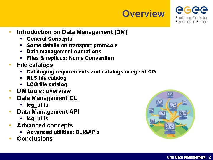 Overview • Introduction on Data Management (DM) § § General Concepts Some details on