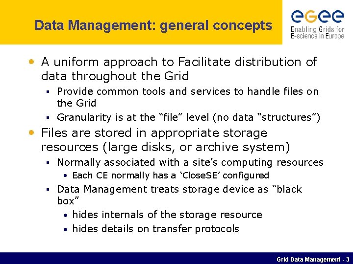 Data Management: general concepts • A uniform approach to Facilitate distribution of data throughout