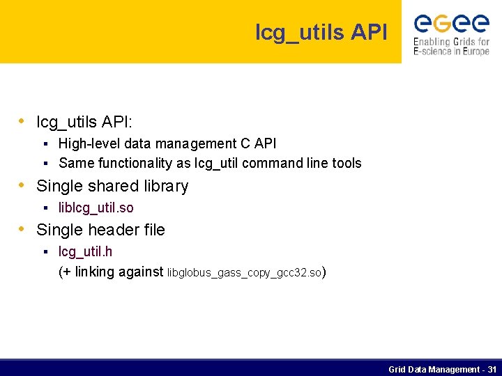 lcg_utils API • lcg_utils API: § High-level data management C API § Same functionality