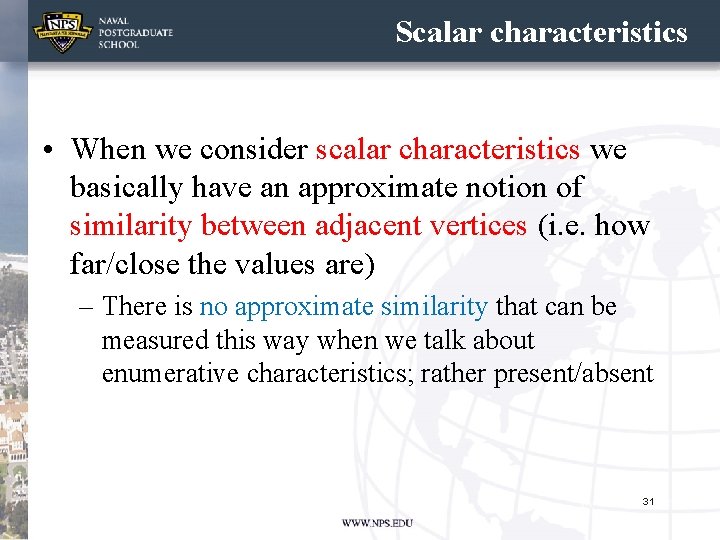 Scalar characteristics • When we consider scalar characteristics we basically have an approximate notion