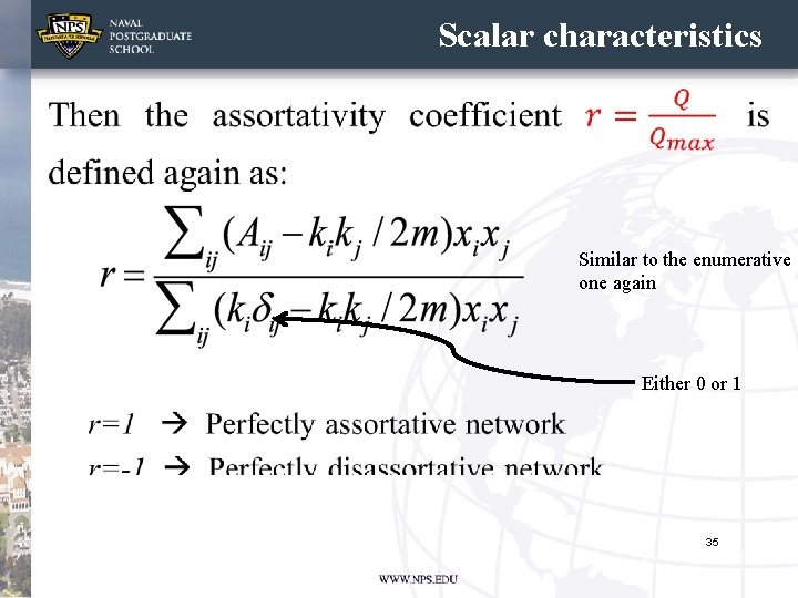 Scalar characteristics • Similar to the enumerative one again Either 0 or 1 35