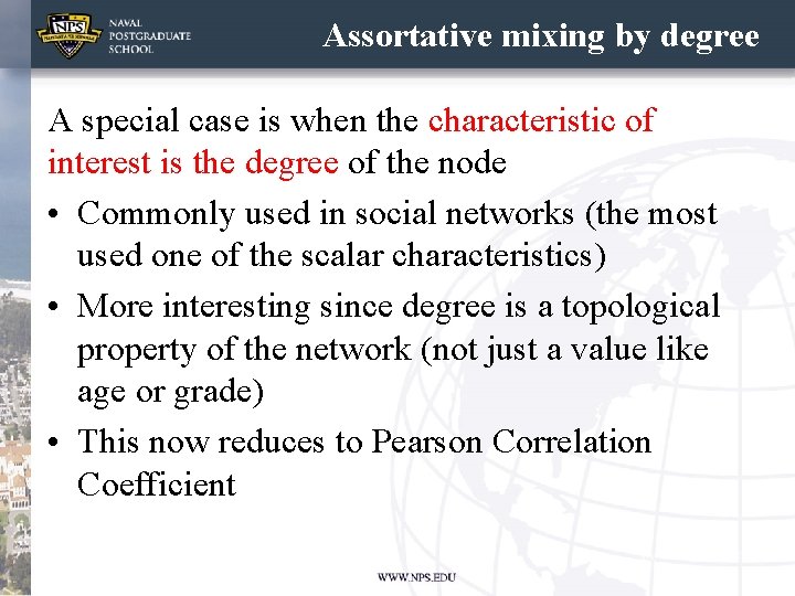 Assortative mixing by degree A special case is when the characteristic of interest is