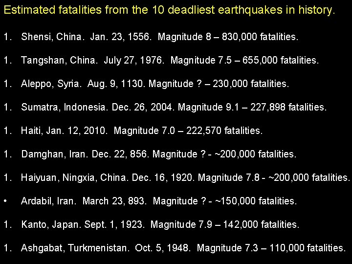 Estimated fatalities from the 10 deadliest earthquakes in history. 1. Shensi, China. Jan. 23,