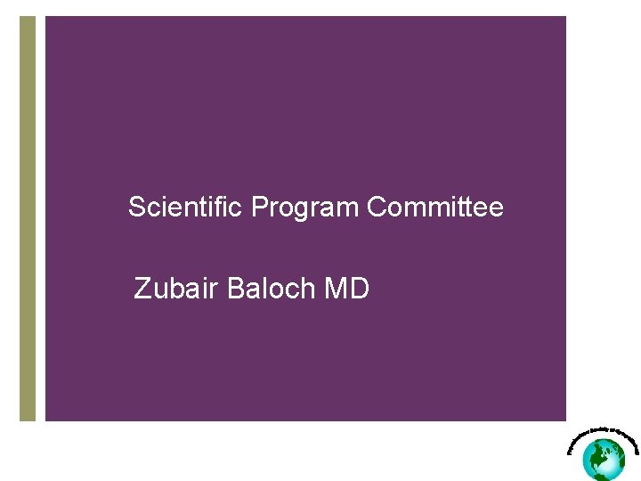 Scientific Program Committee Zubair Baloch MD 
