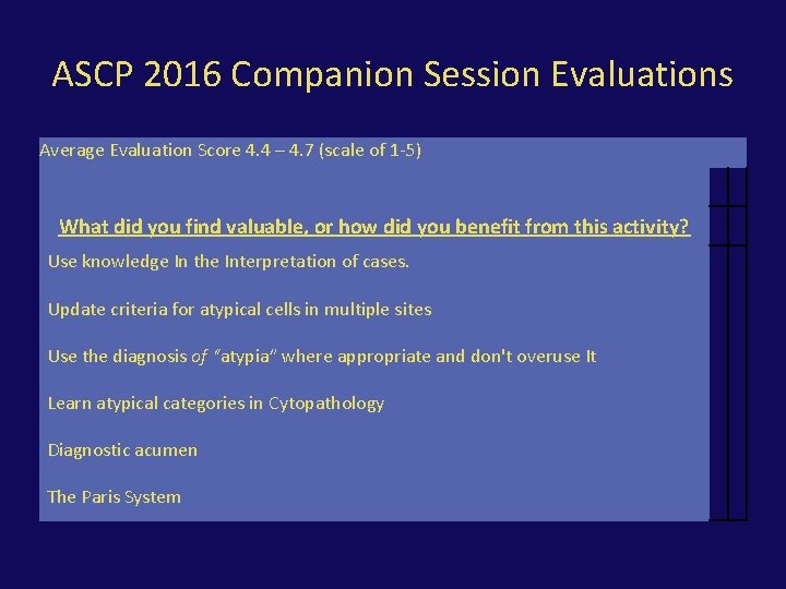ASCP 2016 Companion Session Evaluations Average Evaluation Score 4. 4 – 4. 7 (scale