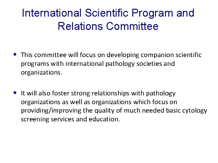 International Scientific Program and Relations Committee • This committee will focus on developing companion