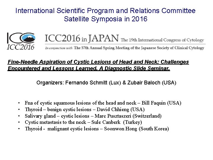 International Scientific Program and Relations Committee Satellite Symposia in 2016 Fine-Needle Aspiration of Cystic