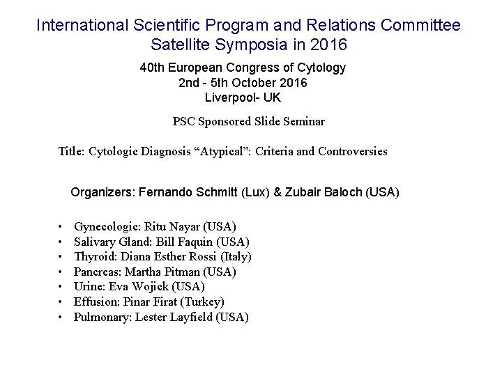 International Scientific Program and Relations Committee Satellite Symposia in 2016 40 th European Congress