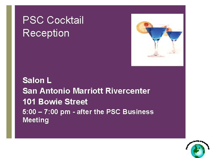 PSC Cocktail Reception Salon L San Antonio Marriott Rivercenter 101 Bowie Street 5: 00