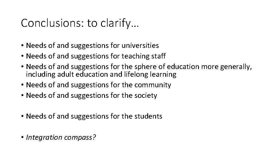 Conclusions: to clarify… • Needs of and suggestions for universities • Needs of and