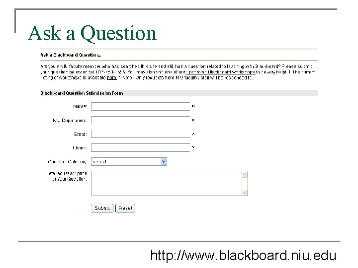 Ask a Question http: //www. blackboard. niu. edu Ask a Question http: //www. blackboard. niu. edu