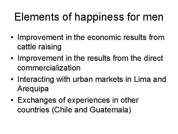 Elements of happiness for men • Improvement in the economic results from cattle raising
