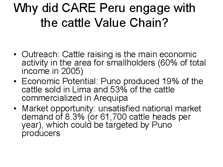Why did CARE Peru engage with the cattle Value Chain? • Outreach: Cattle raising