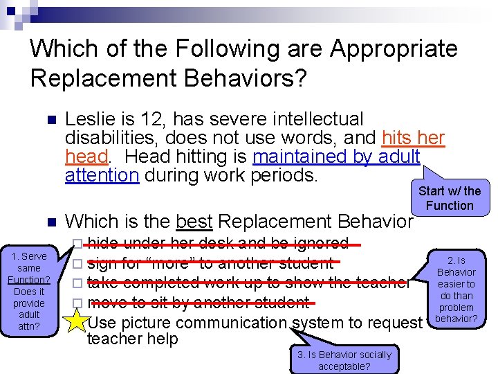 Which of the Following are Appropriate Replacement Behaviors? n n 1. Serve same Function?