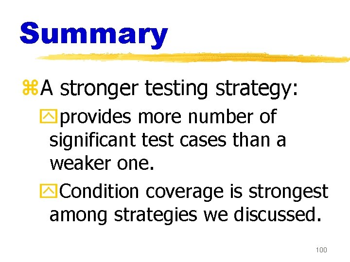 Summary z. A stronger testing strategy: yprovides more number of significant test cases than Summary z. A stronger testing strategy: yprovides more number of significant test cases than