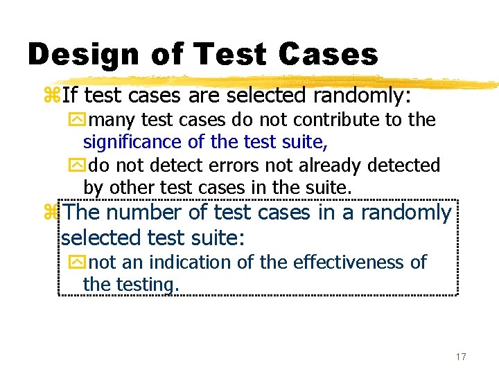 Design of Test Cases z. If test cases are selected randomly: ymany test cases Design of Test Cases z. If test cases are selected randomly: ymany test cases