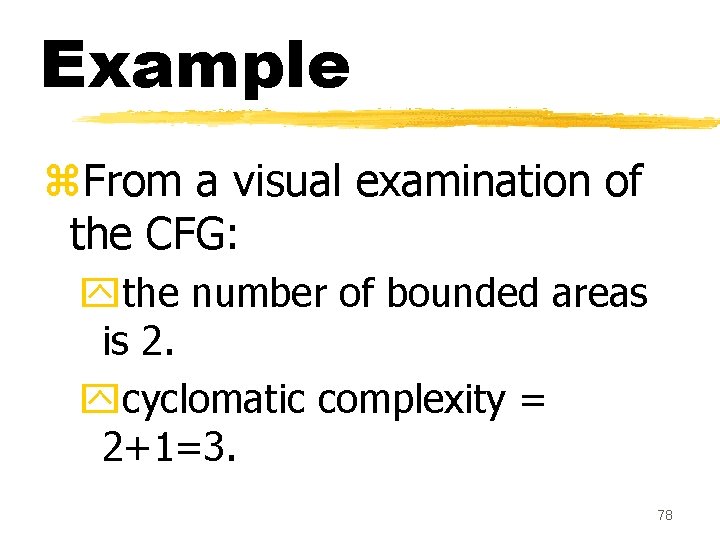 Example z. From a visual examination of the CFG: ythe number of bounded areas Example z. From a visual examination of the CFG: ythe number of bounded areas