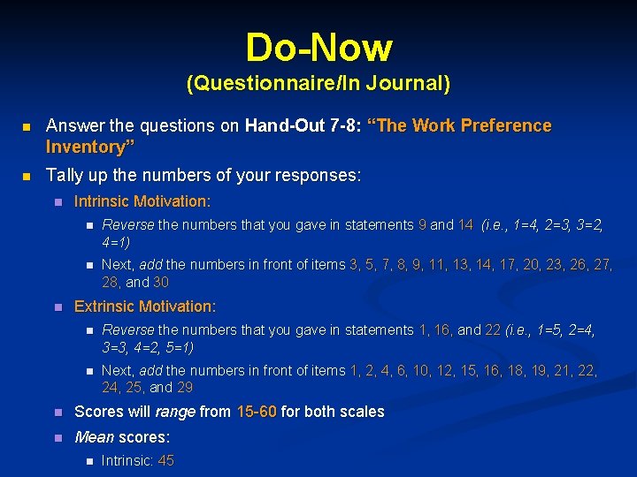 Do-Now (Questionnaire/In Journal) n Answer the questions on Hand-Out 7 -8: “The Work Preference