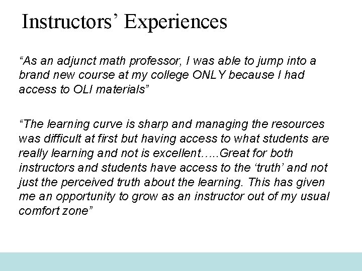 Instructors’ Experiences “As an adjunct math professor, I was able to jump into a