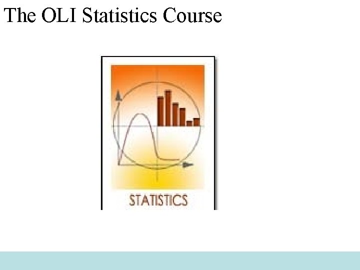 The OLI Statistics Course 