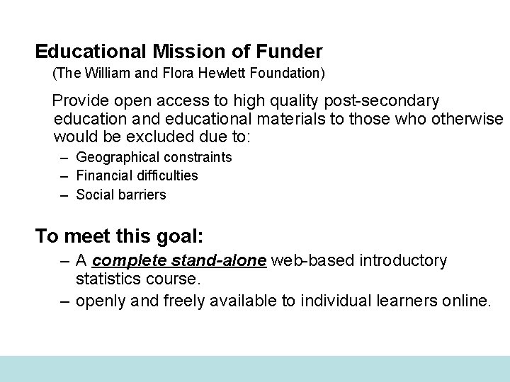 Educational Mission of Funder (The William and Flora Hewlett Foundation) Provide open access to