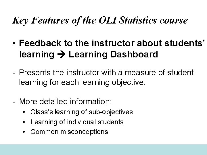 Key Features of the OLI Statistics course • Feedback to the instructor about students’