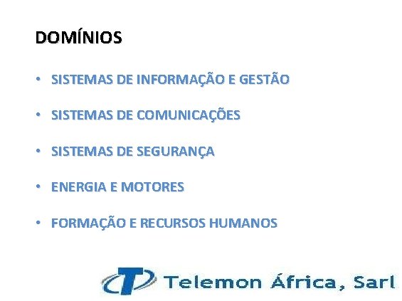 DOMÍNIOS • SISTEMAS DE INFORMAÇÃO E GESTÃO • SISTEMAS DE COMUNICAÇÕES • SISTEMAS DE