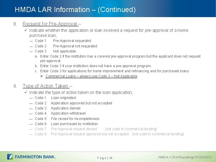 HMDA LAR Information – (Continued) 8. Request for Pre-Approval – ü Indicate whether the