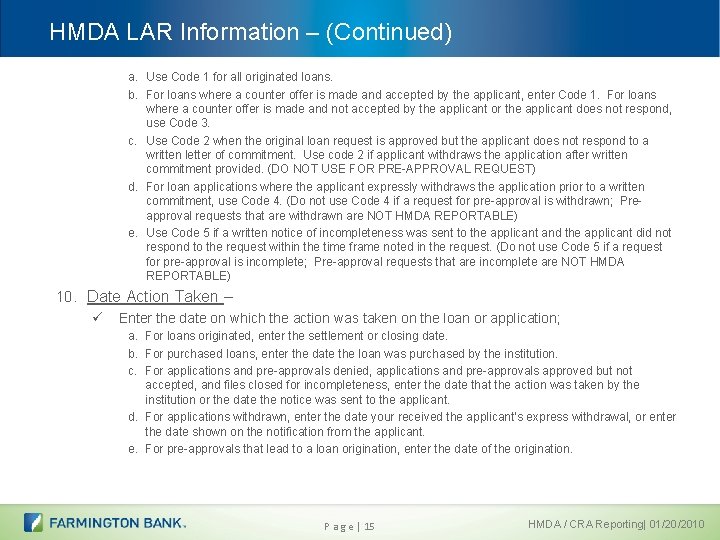 HMDA LAR Information – (Continued) a. Use Code 1 for all originated loans. b.