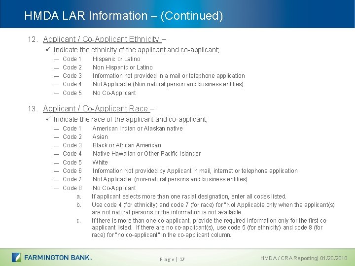 HMDA LAR Information – (Continued) 12. Applicant / Co-Applicant Ethnicity – ü Indicate the