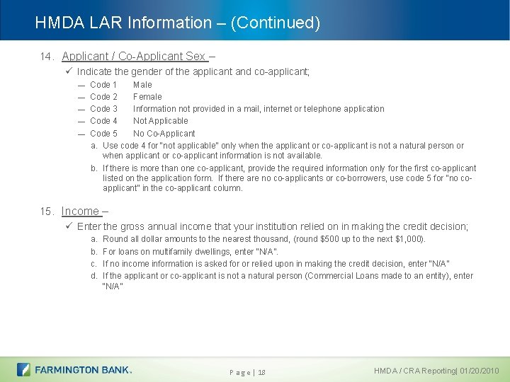 HMDA LAR Information – (Continued) 14. Applicant / Co-Applicant Sex – ü Indicate the