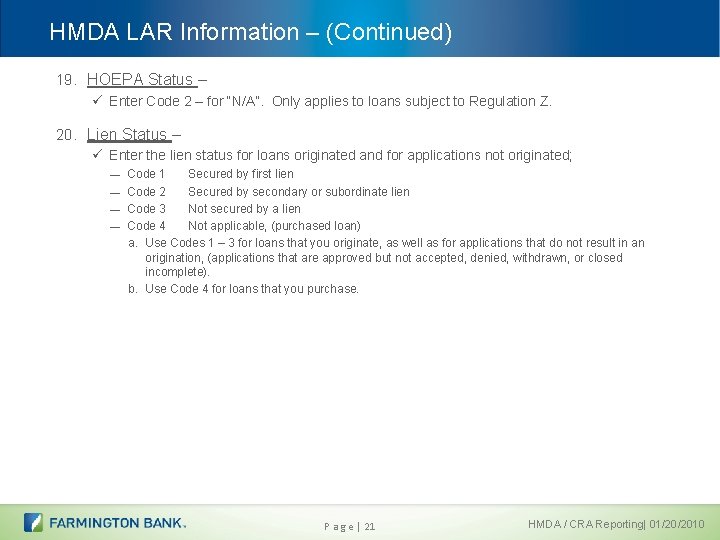 HMDA LAR Information – (Continued) 19. HOEPA Status – ü Enter Code 2 –