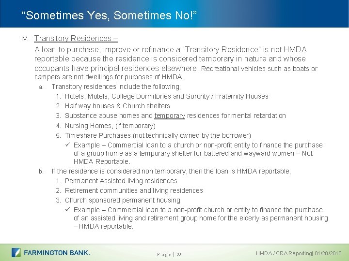 “Sometimes Yes, Sometimes No!” IV. Transitory Residences – A loan to purchase, improve or