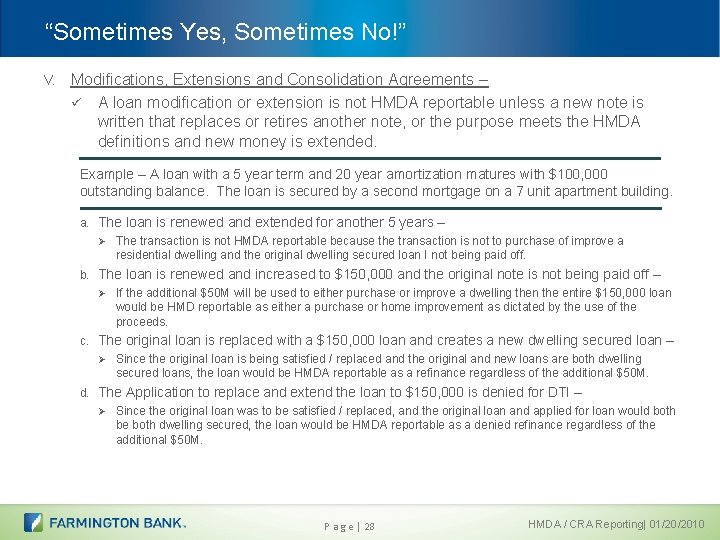 “Sometimes Yes, Sometimes No!” V. Modifications, Extensions and Consolidation Agreements – ü A loan