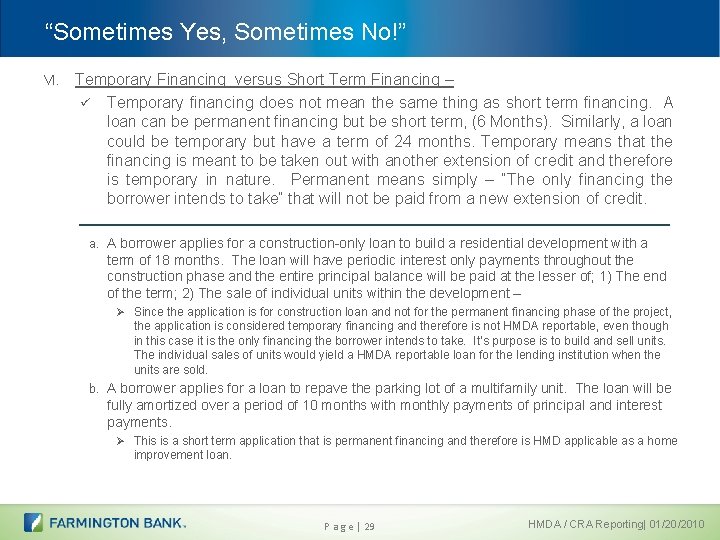 “Sometimes Yes, Sometimes No!” VI. Temporary Financing versus Short Term Financing – ü Temporary
