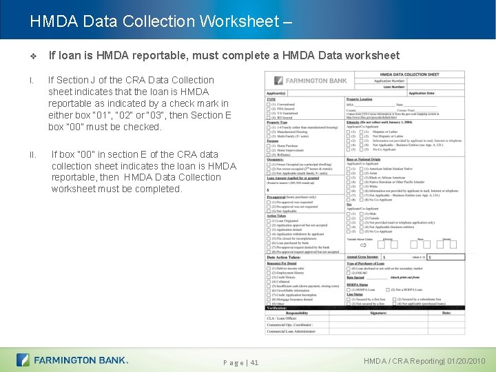 HMDA Data Collection Worksheet – v If loan is HMDA reportable, must complete a