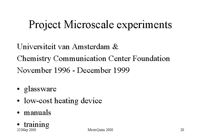 Project Microscale experiments Universiteit van Amsterdam & Chemistry Communication Center Foundation November 1996 -