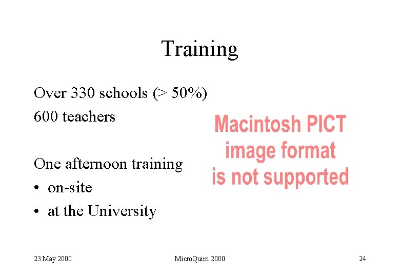 Training Over 330 schools (> 50%) 600 teachers One afternoon training • on-site •